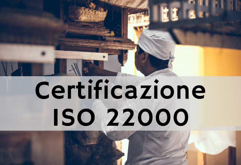 Che cosa è la certificazione ISO 22000 del sistema di gestione sicurezza alimentare